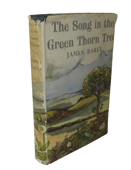 The Song In The Green Thorn Tree A Novel Of The Life and Loves Of Robert Burns By James Barke 1947