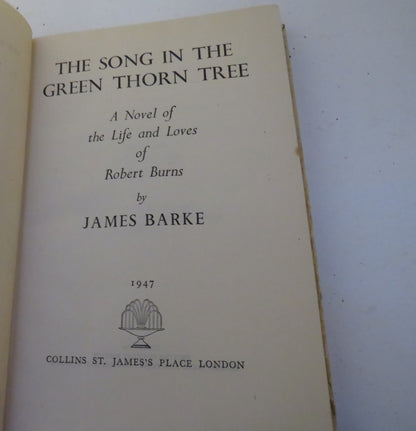 The Song In The Green Thorn Tree A Novel Of The Life and Loves Of Robert Burns By James Barke 1947 book image 4