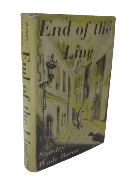 End Of The Line A Novel By Stanley Wade Baron 1951