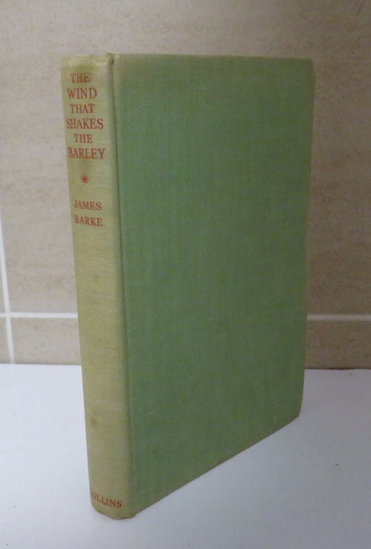 The Wind That Shakes The Barley by James Barke, A Novel of the Life & Loves of Robert Burns, Antique Book