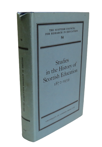 Studies In The History Of Scottish Education 1872-1939