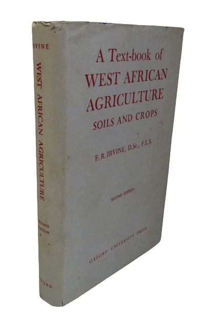 A Text-Book Of West African Agriculture Soils and Crops By F.R.Irvine 1953 book front cover
