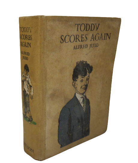 Toddy Scores Again Being The School Adventures Of No Ordinary Boy By Alfred Jubb