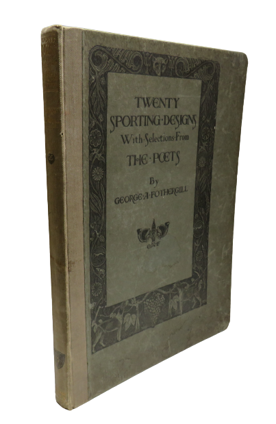 Twenty Sporting Designs With Selections From The Poets By George A.Fothergill Author Signed book front cover