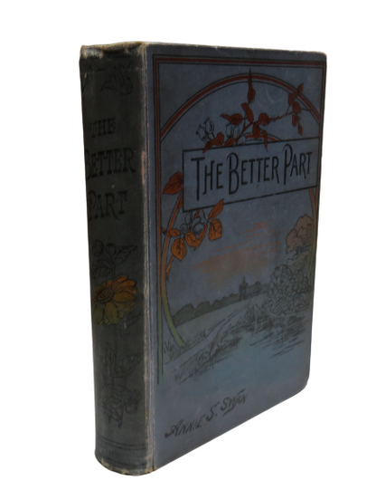 The Better Part. A Story By Annie S. Swan book front cover