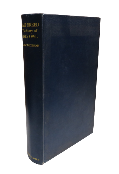 Half-Breed The Story Of Grey Owl (Wa-Sha-Quon-Asin) By Lovat Dickson 1939 1st Edition book front cover